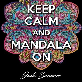 Keep Calm and Mandala On: An Adult Coloring Book with 50 Wonderful Mandala Designs and Stress Relieving Patterns for Adult Relaxation, Meditation, and Happiness (Paperback)