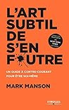 L'art subtil de s'en foutre by Mark Manson