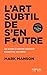L'art subtil de s'en foutre: Un guide à contre-courant pour être soi-même (EYROLLES) (French Edition)