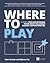 Where To Play: 3 Steps for ...