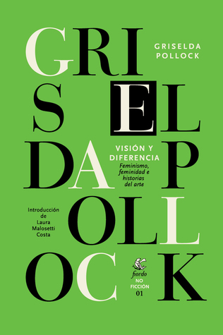Visión y diferencia: feminismo, feminidad e historias del arte