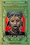 VISIONARIUM 9: Schätze und Wächter (German Edition)