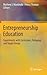 Entrepreneurship Education: Experiments with Curriculum, Pedagogy and Target Groups