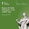 Reason and Faith: Philosophy in the Middle Ages