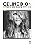 Celine Dion -- Loved Me Back to Life: Piano/Vocal/Guitar