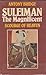 Suleiman the Magnificent, scourge of Heaven by Antony Bridge