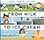 From Milk to Ice Cream