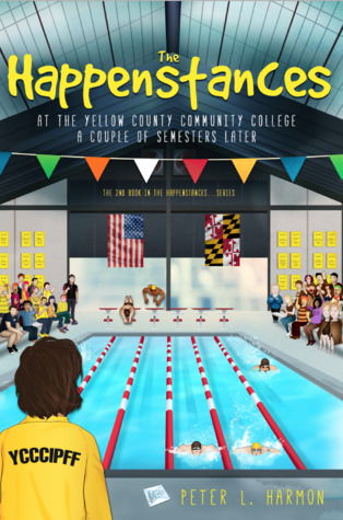 The Happenstances at the Yellow County Community College a Couple of Semesters Later (The Happenstances, #2)