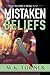 Mistaken Beliefs by M.K. Turner