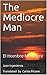 The Mediocre Man by José Ingenieros