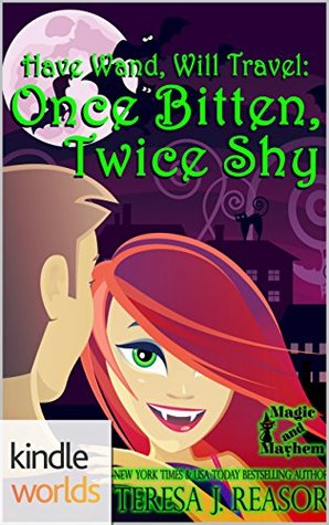 Once Bitten, Twice Shy (Magic and Mayhem Kindle Worlds Novella; Have Wand, Will Travel Book 2)