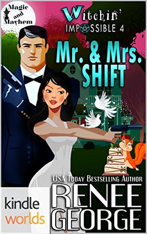 Mr. & Mrs. Shift (Witchin' Impossible #4)