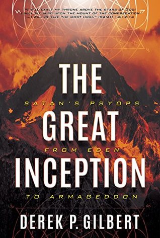 The Great Inception: Satan's Psyops from Eden to Armageddon (Kindle Edition)