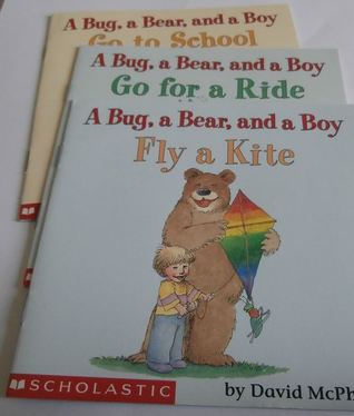 A Bug, a Bear, and a Boy Go for a Ride and A Bug, a Bear and a Boy At Home, A Bug, A Bear, and a Boy Go to School (Set of 3)