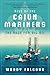 Rise of the Cajun Mariners by Woody Falgoux Rise of the Cajun Mariners by Woody Falgoux