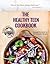 The Healthy Teen Cookbook: Around the World In 80 Fantastic Recipes (Teen girl gift)
