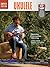 Ukulele Method Complete: Book & Online Audio (Complete Method)