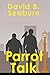 Parrot Talk by David B. Seaburn