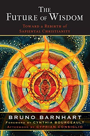 The Future of Wisdom: Toward a Rebirth of Sapiential Christianity (Kindle Edition)