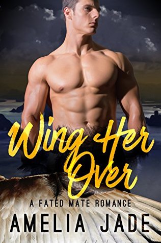 Wing Her Over (Fated Mate, #1)