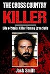 Book cover for The Cross Country Killer: Life of Serial Killer Tommy Lynn Sells (Serial Killer True Crime Books Book 2)