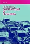 Cooperativismo de plataforma: Contestando a economia do compartilhamento corporativa Cooperativismo de plataforma: Contestando a economia do compartilhamento corporativa