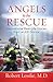 Angels to the Rescue by Robert D. Lesslie