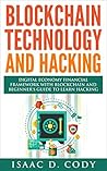 Blockchain Technology And Hacking: Digital Economy Financial Framework With Blockchain And Beginners Guide To Learn Hacking Computers and Mobile Hacking (Hacking Freedom and Data Driven Book 12)