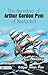 The Narrative of Arthur Gordon Pym of Nantucket by Edgar Allan Poe The Narrative of Arthur Gordon Pym of Nantucket by Edgar Allan Poe