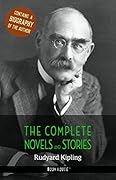 Rudyard Kipling: The Complete Novels and Stories