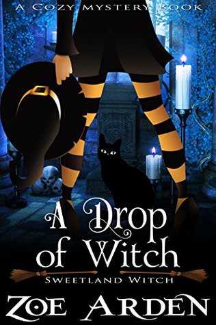 A Drop of Witch (Sweetland Witch, #3)