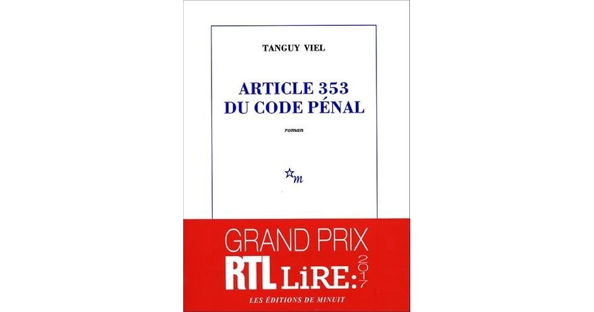 Article 353 du code pénal by Tanguy Viel Article 353 du code pénal by Tanguy Viel