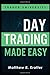 Day Trading Made Easy: A Simple Strategy for Day Trading Stocks