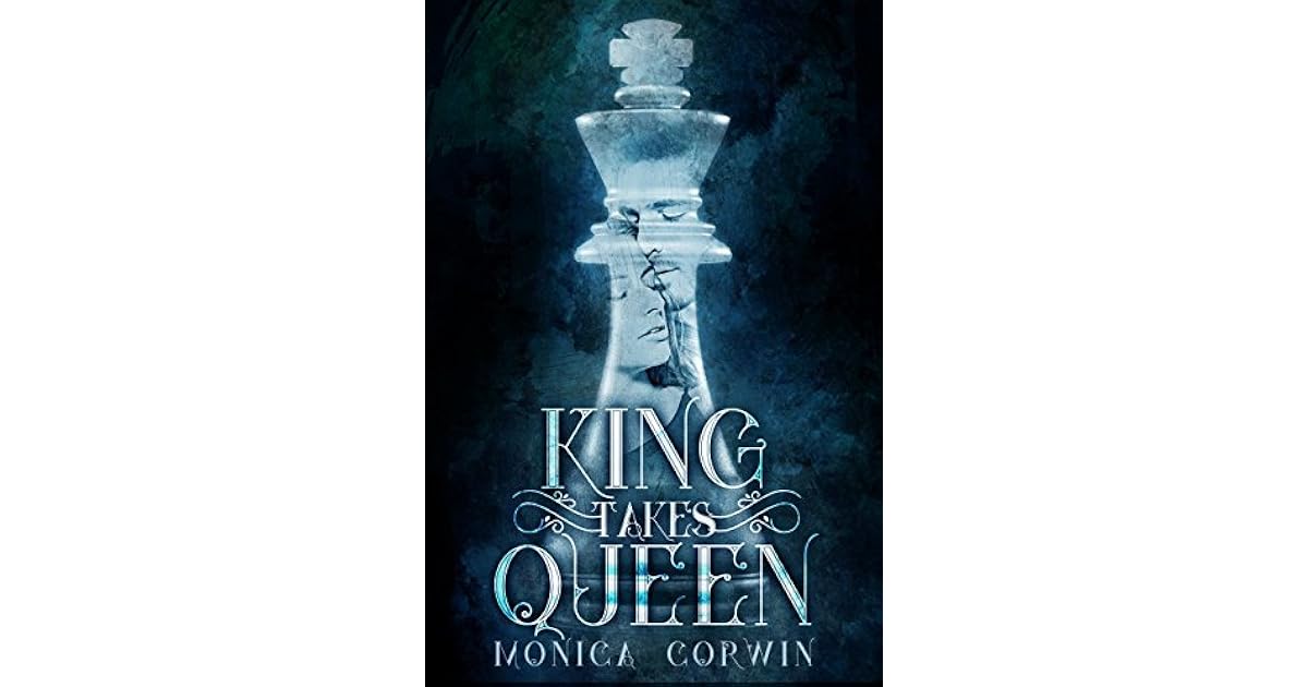 King Takes Queen (Avalon Prophecy 1) by Monica Corwin