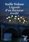 Légende d'un dormeur éveillé by Gaëlle Nohant