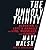 The Unholy Trinity: Blocking the Left's Assault on Life, Marriage, and Gender
