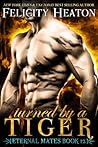 Turned by a Tiger by Felicity Heaton