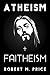 Atheism and Faitheism