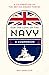 For the Love of the Navy: A...
