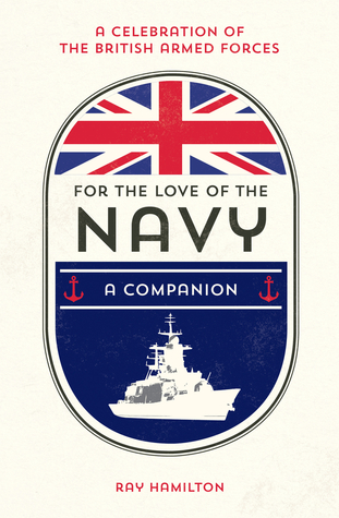 For the Love of the Navy: A Celebration of the British Armed Forces (Hardcover)