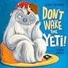 Don't Wake the Yeti! by Claire Freedman