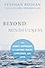Beyond Mindfulness: The Dir...
