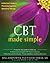 CBT Made Simple A Clinician’s Guide to Practicing Cognitive Behavioral Therapy by Nina Josefowitz