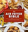 The Air Fryer Bible (Cookbook) by Susan Laborde