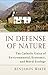 In Defense of Nature by Benjamin Wiker