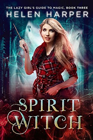 Spirit Witch (The Lazy Girl's Guide To Magic, #3)