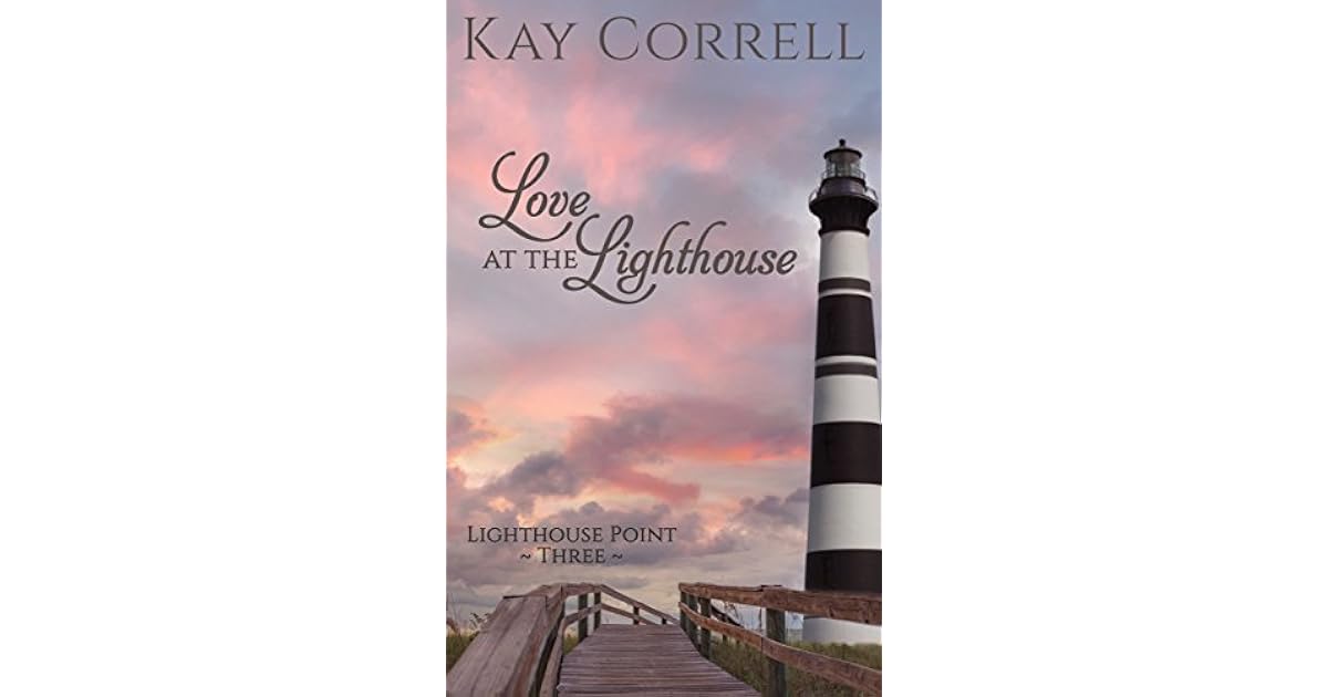 Love at the Lighthouse (Lighthouse Point 3) by Kay Correll