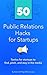 50 Public Relations Hacks for Startups by Nora Leary