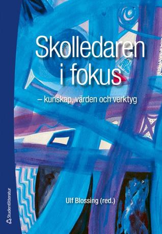 Skolledaren i fokus - kunskap, värden och verktyg