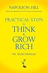 Practical Steps to Think and Grow Rich by Napoleon Hill